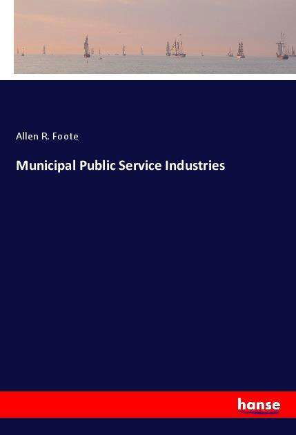 Cover for Foote · Municipal Public Service Industri (Buch)