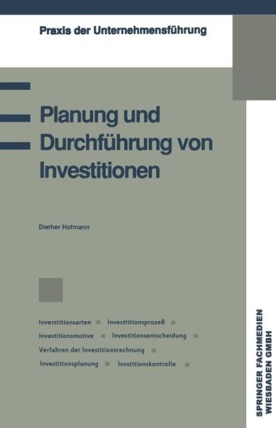 Cover for Diether Hofmann · Planung Und Durchfuhrung Von Investitionen - Praxis Der Unternehmensfuhrung (Paperback Book) [1993 edition] (1993)
