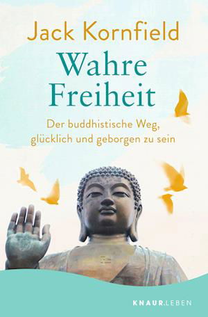 Cover for Jack Kornfield · Wahre Freiheit (Buch)