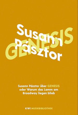 Susann Pásztor über Genesis oder Warum das Lamm am Broadway liegen blieb - Susann Pásztor - Books - Kiepenheuer & Witsch GmbH - 9783462053944 - March 10, 2022