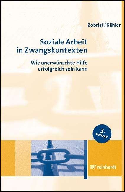Cover for Zobrist · Soziale Arbeit in Zwangskontexten: Wie unerwünscht (Bog) (2023)