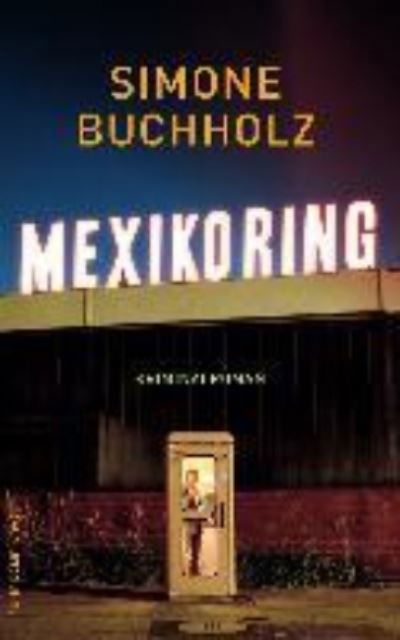 Mexikoring - Simone Buchholz - Books - Suhrkamp Verlag - 9783518468944 - September 1, 2018