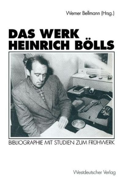 Cover for Werner Bellmann · Das Werk Heinrich Boells: Bibliographie Mit Studien Zum Fruhwerk (Paperback Bog) [1995 edition] (1995)