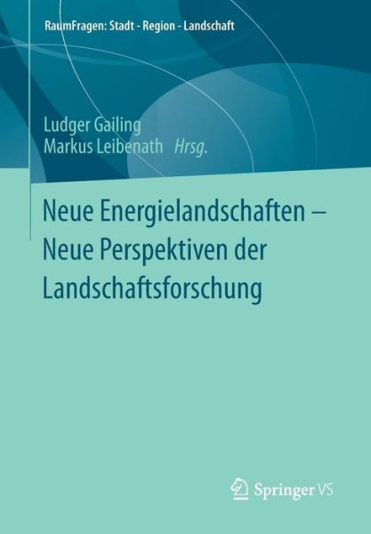 Cover for Ludger Gailing · Neue Energielandschaften - Neue Perspektiven Der Landschaftsforschung - Raumfragen: Stadt - Region - Landschaft (Paperback Book) [2013 edition] (2013)