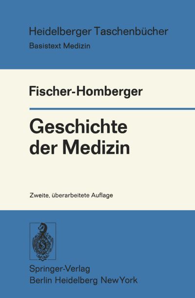 Cover for Esther Fischer-Homberger · Geschichte der Medizin - Heidelberger Taschenbucher (Paperback Book) [2., uberarb. Aufl. edition] (1977)