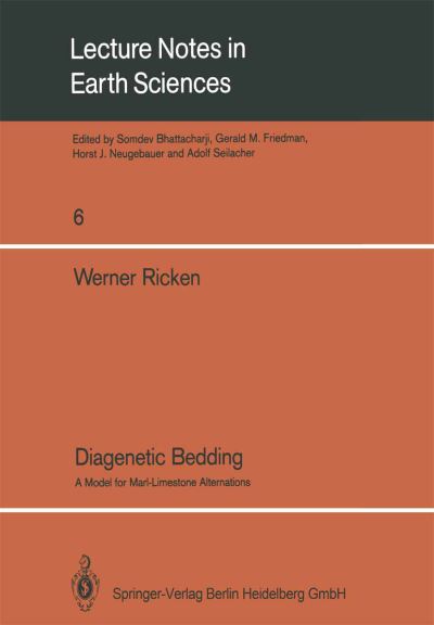 Cover for Werner Ricken · Diagenetic Bedding: A Model for Marl-Limestone Alternations - Lecture Notes in Earth Sciences (Paperback Book) [1986 edition] (1986)