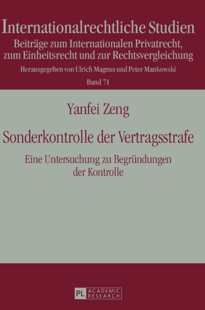 Cover for Yanfei Zeng · Sonderkontrolle Der Vertragsstrafe: Eine Untersuchung Zu Begruendungen Der Kontrolle - Internationalrechtliche Studien (Hardcover Book) (2015)