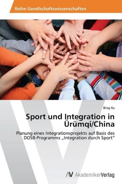 Cover for Xu Bing · Sport Und Integration in Urumqi / China (Taschenbuch) (2012)