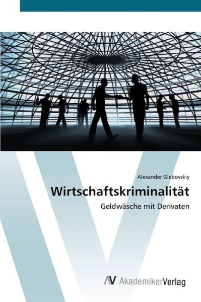 Cover for Glebovskiy · Wirtschaftskriminalität (Bok) (2012)