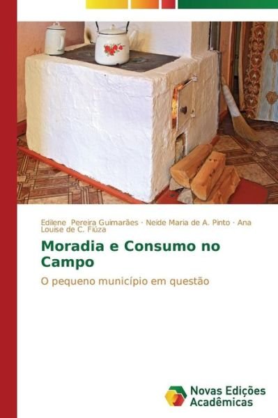 Cover for Ana Louise De C. Fiúza · Moradia E Consumo No Campo: O Pequeno Município Em Questão (Paperback Book) [Portuguese edition] (2014)