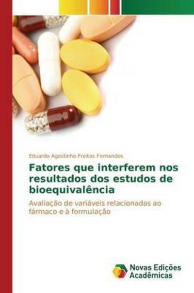 Cover for Agostinho Freitas Fernandes Eduardo · Fatores Que Interferem Nos Resultados Dos Estudos De Bioequivalencia (Pocketbok) (2015)
