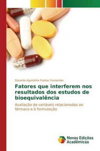 Cover for Agostinho Freitas Fernandes Eduardo · Fatores Que Interferem Nos Resultados Dos Estudos De Bioequivalencia (Paperback Book) (2015)