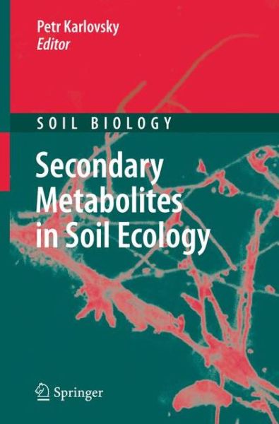 Cover for Petr Karlovsky · Secondary Metabolites in Soil Ecology - Soil Biology (Paperback Book) [Softcover Reprint of Hardcover 1st Ed. 2008 edition] (2010)