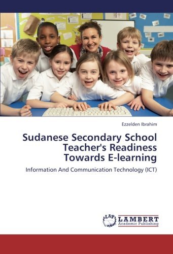 Cover for Ezzelden Ibrahim · Sudanese Secondary School Teacher's Readiness Towards E-learning: Information and Communication Technology (Ict) (Taschenbuch) (2012)