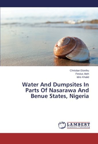 Cover for Idris Khalid · Water and Dumpsites in Parts of Nasarawa and Benue States, Nigeria (Paperback Book) (2014)