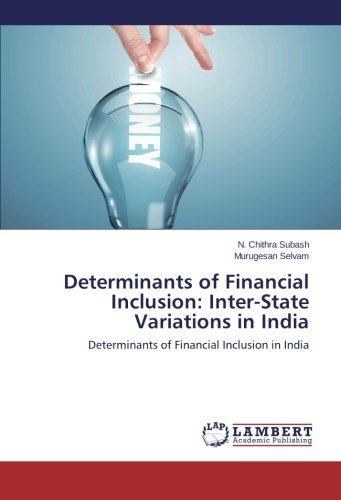 Cover for Murugesan Selvam · Determinants of Financial Inclusion: Inter-state Variations in India: Determinants of Financial Inclusion in India (Paperback Book) (2013)
