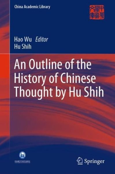 Cover for Hu Shih · An Outline of the History of Chinese Thought by Hu Shih - China Academic Library (Hardcover Book) [1st ed. 2020 edition] (2020)