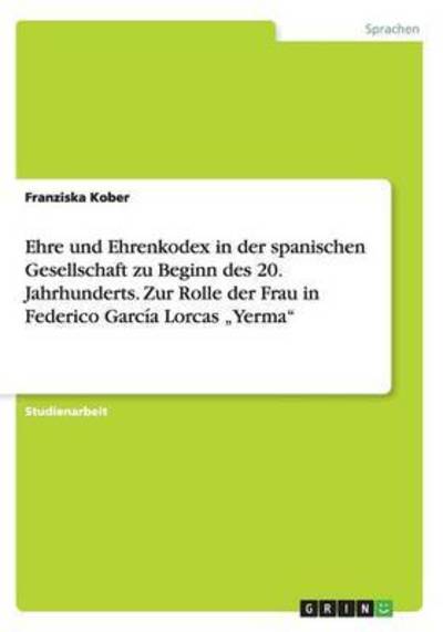 Cover for Kober · Ehre und Ehrenkodex in der spanis (Book)