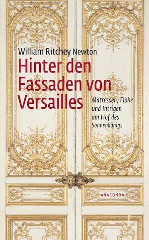 Cover for William Ritchey Newton · Hinter den Fassaden von Versailles (Gebundenes Buch) (2020)