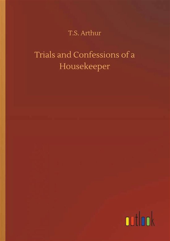 Trials and Confessions of a Hous - Arthur - Libros -  - 9783734064944 - 25 de septiembre de 2019