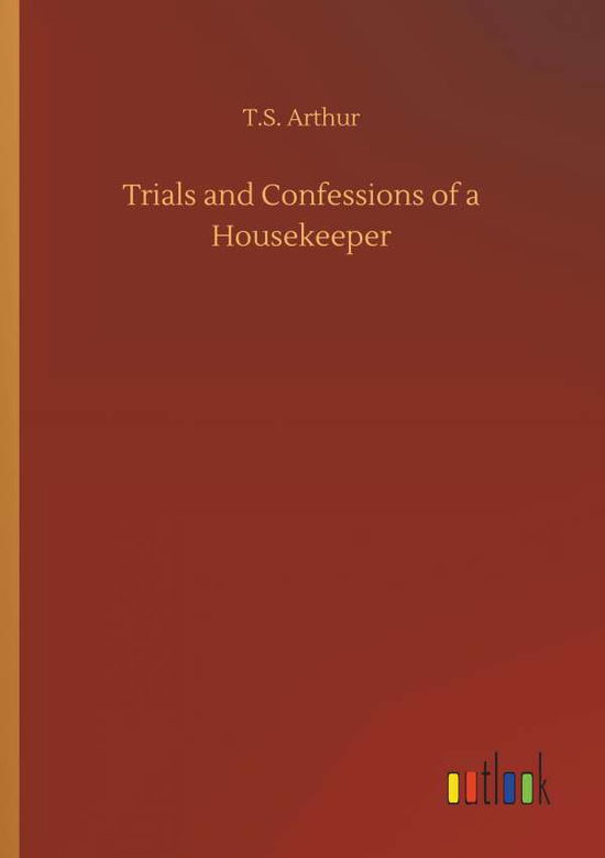 Trials and Confessions of a Hous - Arthur - Kirjat -  - 9783734064944 - keskiviikko 25. syyskuuta 2019