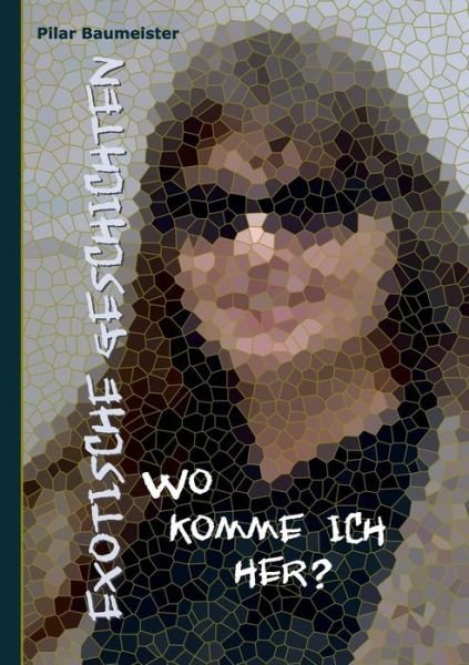 Cover for Pilar Baumeister · Exotische Geschichten (Paperback Book) [German edition] (2014)
