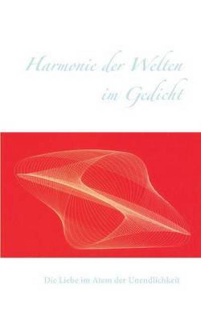 Cover for Ludwig Weibel · Harmonie Der Welten Im Gedicht (Paperback Book) (2016)