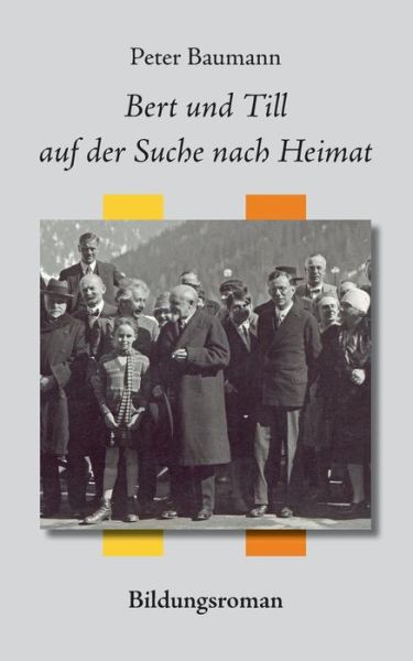 Bert Und Till Auf Der Suche Nach Heimat - Peter Baumann - Kirjat - Books on Demand - 9783739270944 - tiistai 16. kesäkuuta 2015