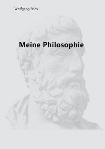 Cover for Fries · Meine Philosophie (Buch) (2017)