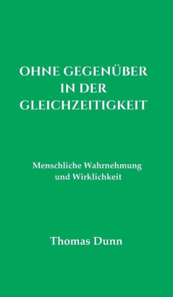 Cover for Dunn · Ohne Gegenüber in der Gleichzeitig (Book)