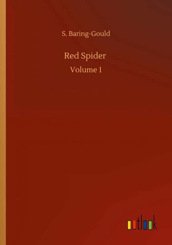 Red Spider: Volume 1 - S Baring-Gould - Kirjat - Outlook Verlag - 9783752350944 - keskiviikko 22. heinäkuuta 2020