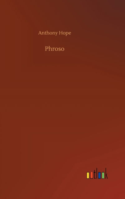 Cover for Anthony Hope · Phroso (Hardcover Book) (2020)