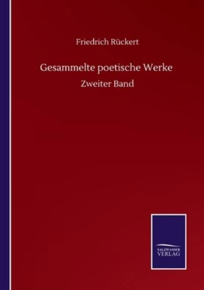 Cover for Friedrich Ruckert · Gesammelte poetische Werke: Zweiter Band (Paperback Bog) (2020)