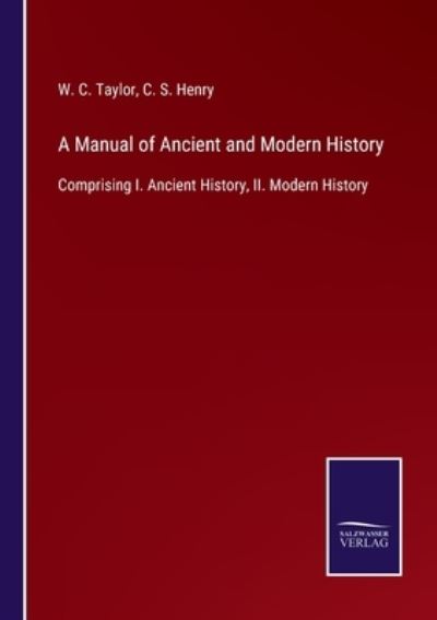 Cover for W C Taylor · A Manual of Ancient and Modern History (Paperback Book) (2021)