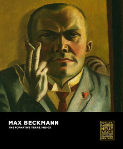 Cover for Olaf Peters · Max Beckmann: The Formative Years, 1915-25 (Hardcover Book) (2023)