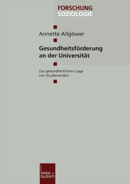 Cover for Annette Allgoewer · Gesundheitsfoerderung an Der Universitat: Zur Gesundheitlichen Lage Von Studierenden - Forschung Soziologie (Paperback Book) [2002 edition] (2000)