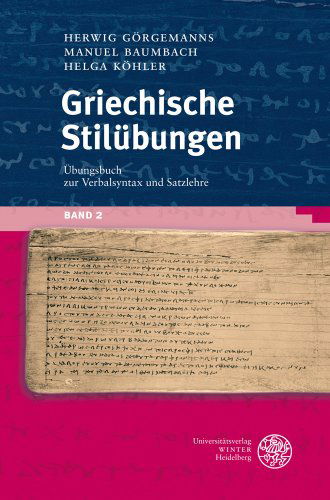 Griechische Stil Bungen, Band 2: Ubungsbuch Zur Verbalsyntax Und Satzlehre (Sprachwissenschaftliche Studienbuecher. 1. Abteilung) (German Edition) - Helga Kohler - Books - Universitatsverlag Winter - 9783825355944 - January 3, 2010