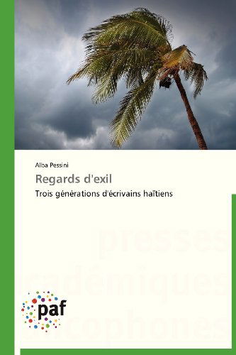 Cover for Alba Pessini · Regards D'exil: Trois Générations D'écrivains Haïtiens (Paperback Book) [French edition] (2018)