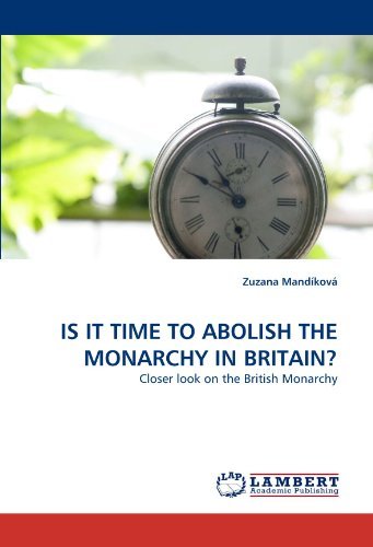 Cover for Zuzana Mandíková · Is It Time to Abolish the Monarchy in Britain?: Closer Look on the British Monarchy (Taschenbuch) (2010)