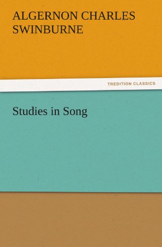 Cover for Algernon Charles Swinburne · Studies in Song (Tredition Classics) (Paperback Book) (2011)