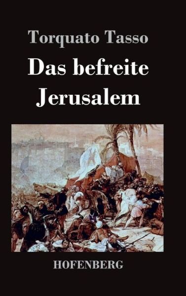 Cover for Torquato Tasso · Das Befreite Jerusalem (Innbunden bok) (2017)