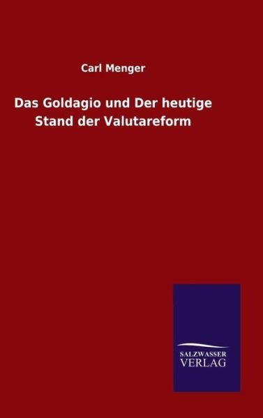 Cover for Menger · Das Goldagio und Der heutige Sta (Buch) (2015)