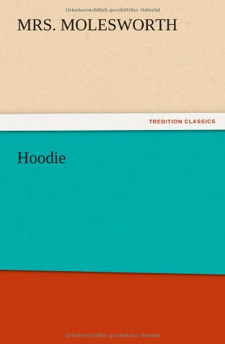 Hoodie - Mrs Molesworth - Books - TREDITION CLASSICS - 9783847218944 - December 13, 2012