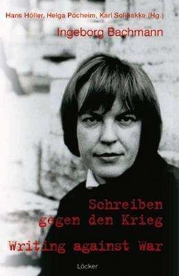 Cover for Ingeborg Bachmann · Schreiben Gegen Den Krieg - Write Against The War (Buch)