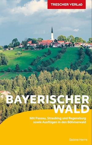 Cover for Sabine Herre · TRESCHER Reiseführer Bayerischer Wald (Book) (2022)