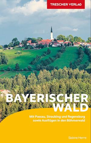 Cover for Sabine Herre · TRESCHER Reiseführer Bayerischer Wald (Bok) (2022)