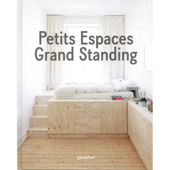 Cover for Gestalten · Petits Espaces - Grand Standing (Hardcover Book) (2018)