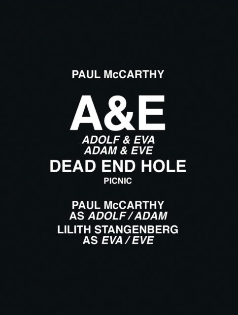 Cover for Paul McCarthy: A&amp;e, Dead End Hole, Picnic (Paperback Book) (2025)