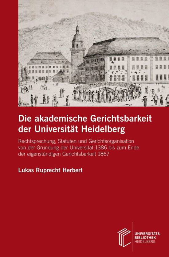 Die akademische Gerichtsbarkeit - Herbert - Bøker -  - 9783946531944 - 