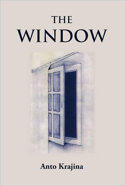 Cover for Anto Krajina · The Window (Hardcover Book) (2012)